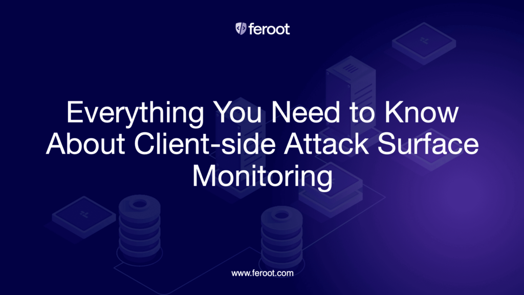 Browser-Based Attack Surface Monitoring