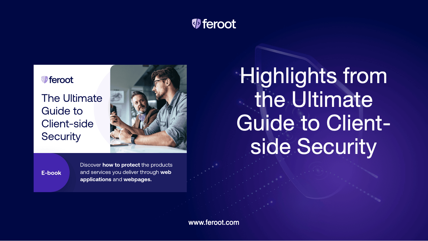 Highlights from the Ultimate Guide to Browser-Based Security