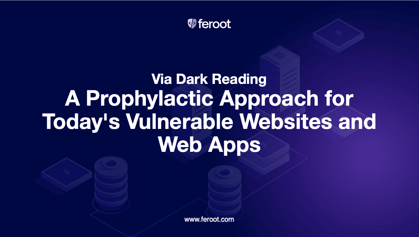 A Prophylactic Approach for Today’s Vulnerable Websites and Web Apps