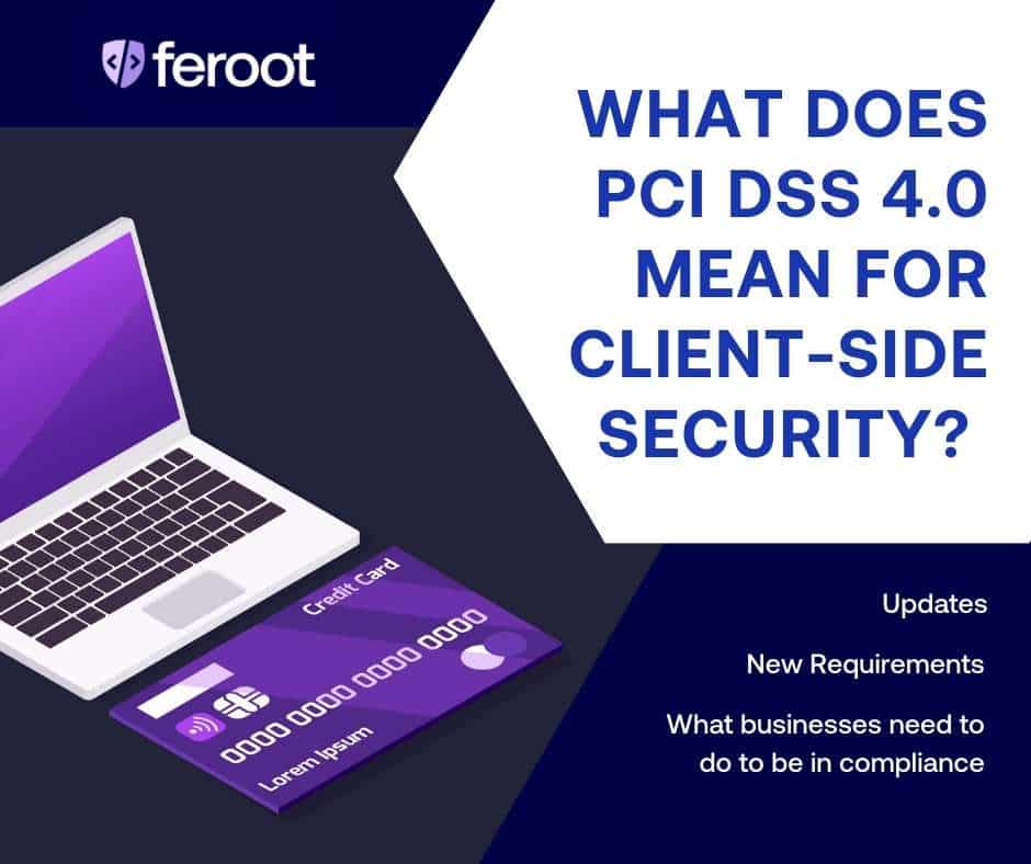What does PCI DSS 4.0.1 mean for browser-based security? Updates. New Requirements. What Businesses Need to Do to Be in Compliance.