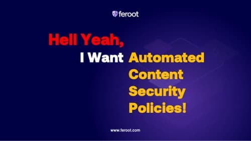 Secure Your Website with an Automated Content Security Policy
