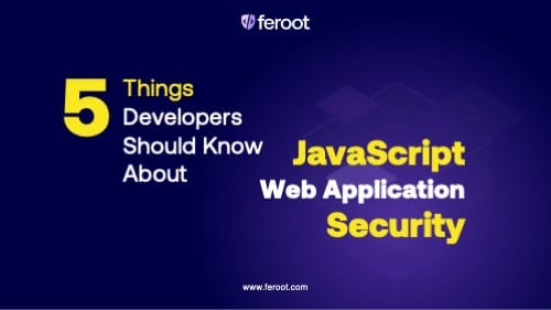 JavaScript Web Application Security: 5 Things Developers Should Know