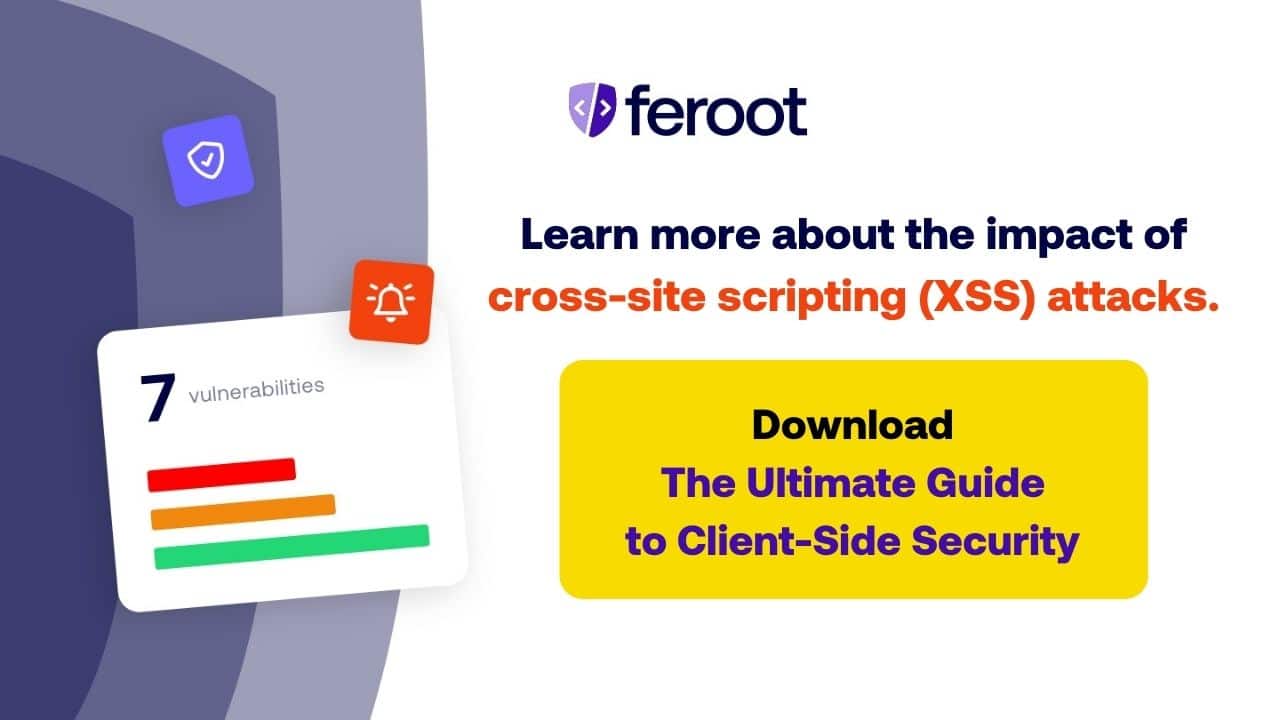 Learn more about the impact of cross-site scripting attacks. Download The Ultimate Guide to Browser-Based Security.