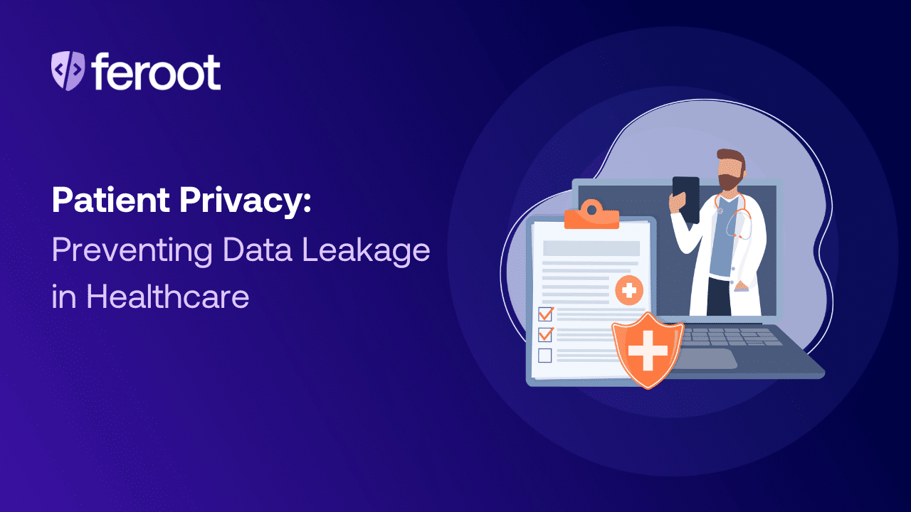 Prevent Data Leakage in Healthcare