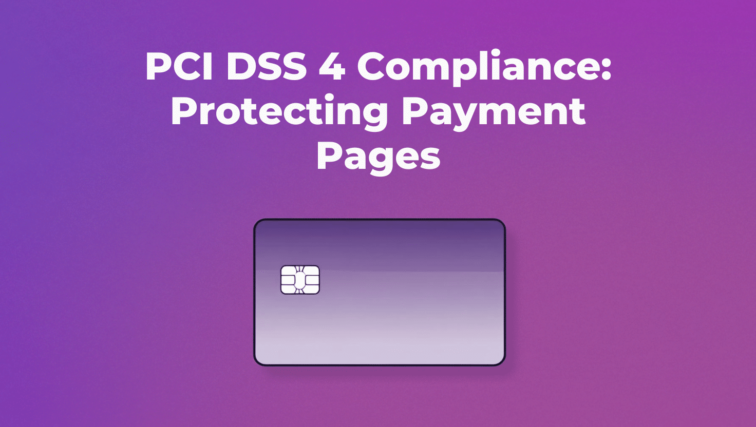 PCI DSS SAQ A-EP Compliance: Secure Payment Pages & Prevent Attacks