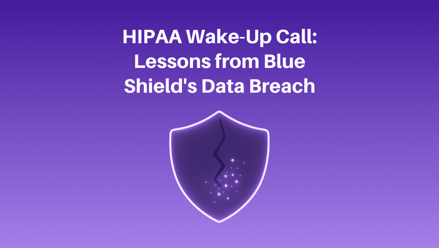 Lesson from Blue Shield CA’s Google Analytics Breach Risk