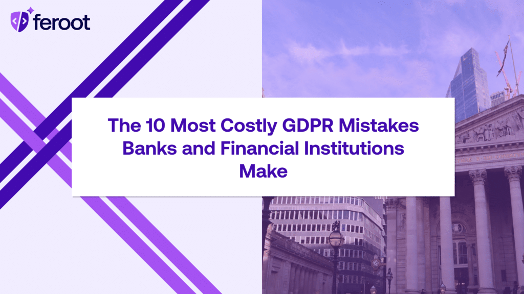 The 10 Most Costly GDPR Mistakes Banks and Financial Institutions Make