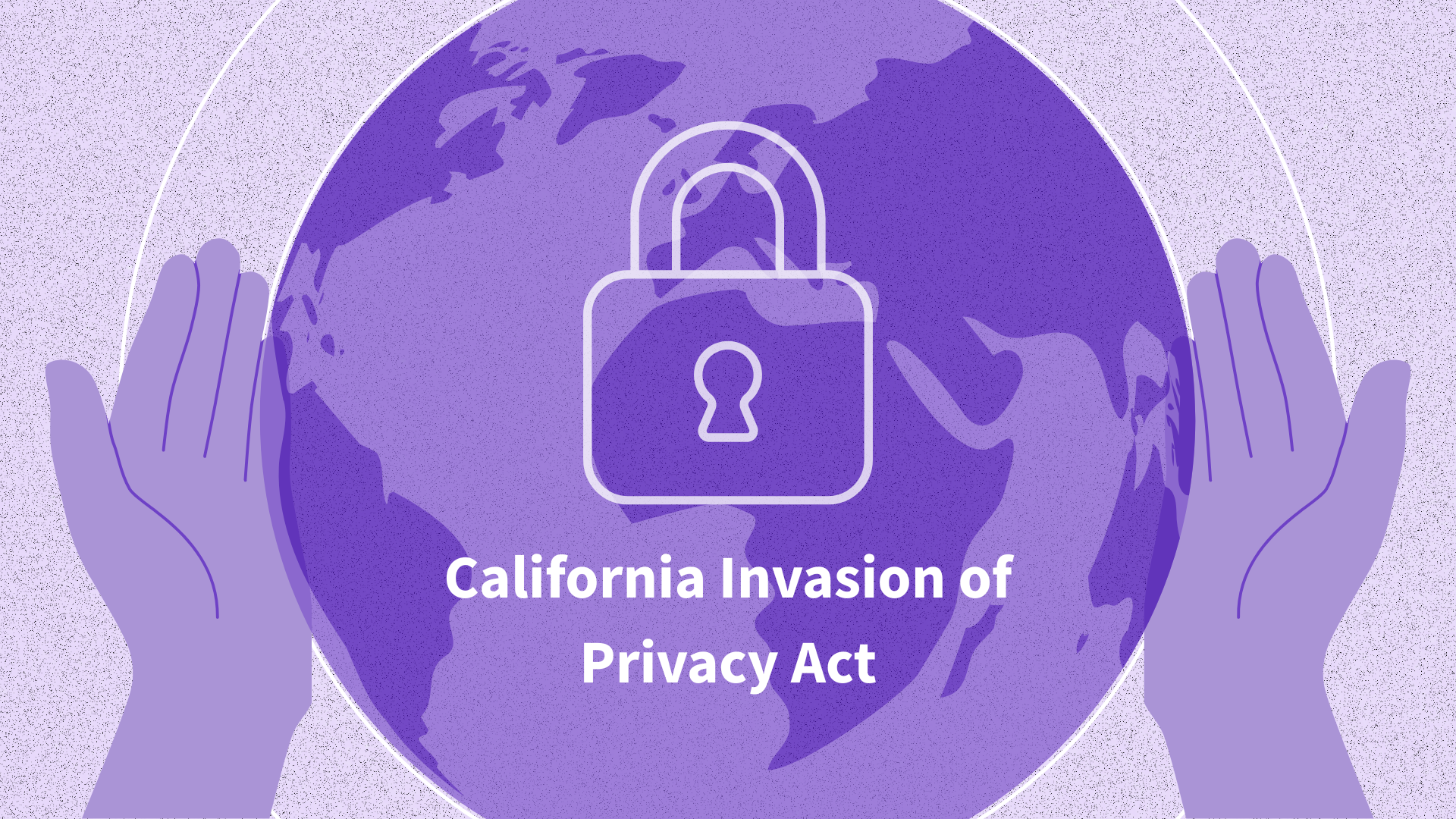 Beyond PCI and HIPAA: How Feroot Powers California Invasion of Privacy Act (CIPA) Compliance