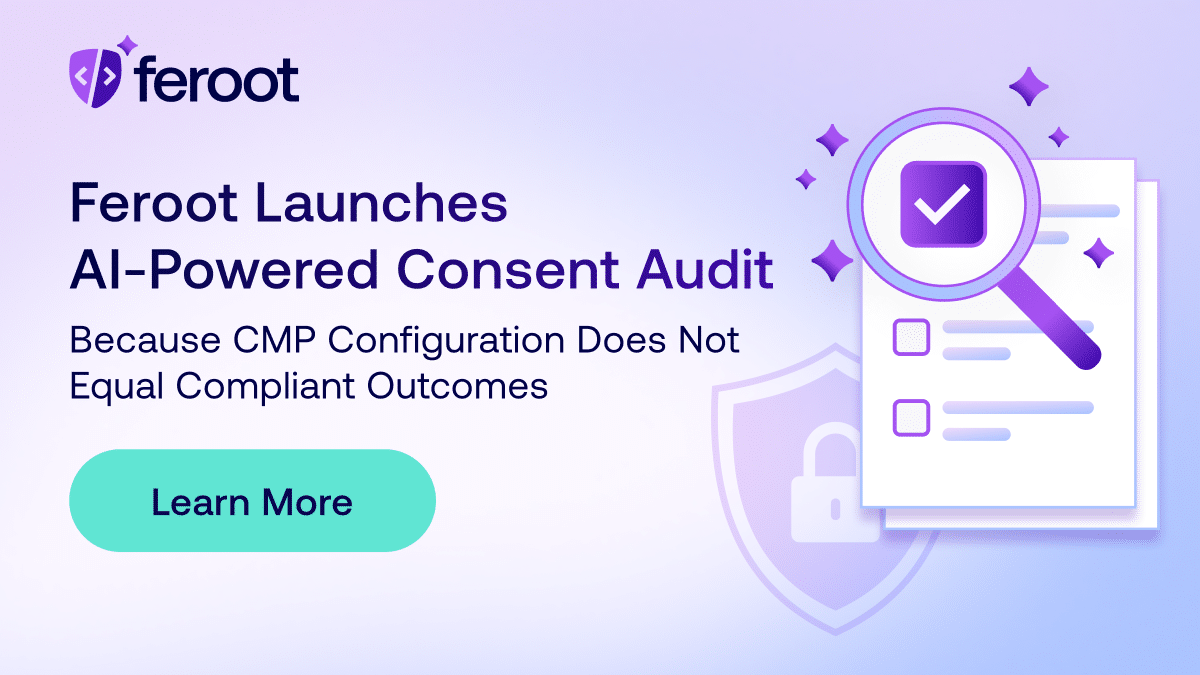 Feroot Launches AI-Powered Digital Consent Audit to Prove CMP Enforcement