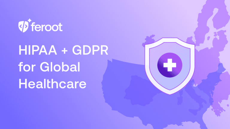 HIPAA + GDPR for Global Healthcare: Overlapping Requirements and Conflicts