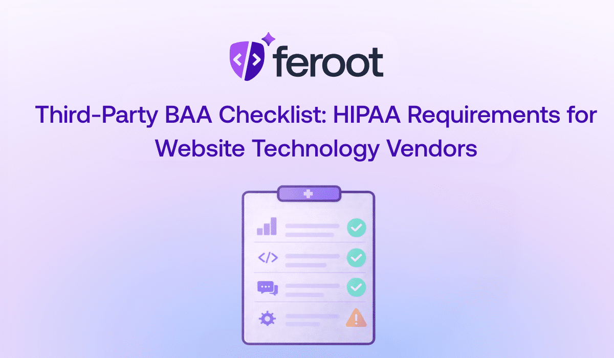 Third-Party BAA Checklist: HIPAA Requirements for Website Technology Vendors