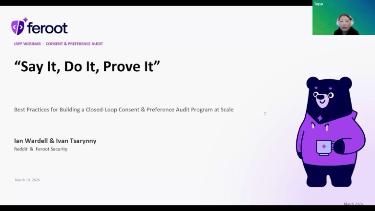 ‘Say It, Do It, Prove It’ for Consent — an IAPP web conference with Ian Wardell of Reddit and Feroot CEO Ivan Tsarynny.